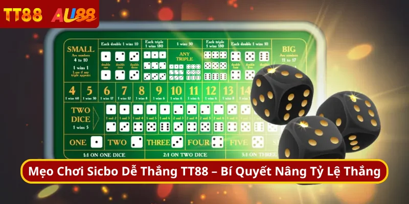 Mẹo Chơi Sicbo Dễ Thắng TT88 – Bí Quyết Nâng Tỷ Lệ Thắng