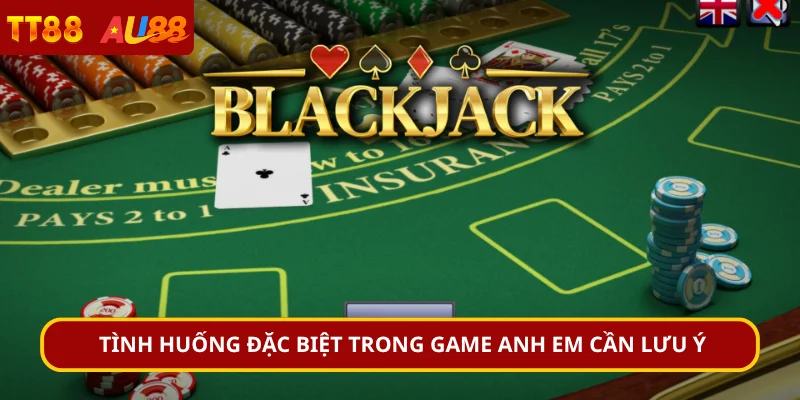 Tình huống đặc biệt trong game anh em cần lưu ý